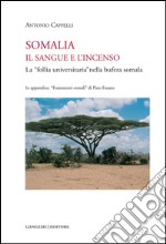 Somalia. Il sangue e l'incenso. La «follia universitaria» nella bufera somala. E-book. Formato EPUB ebook