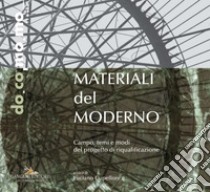 Materiali del moderno: Campo, temi e modi del progetto di riqualificazione. E-book. Formato EPUB ebook di Maristella Casciato