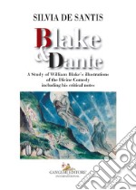 Blake & Dante: A Study of William Blake's illustrations of the Divine Comedy including his critical notes. E-book. Formato EPUB ebook