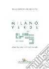 Milano verde: Un'idea per l'architettura e la città. E-book. Formato EPUB ebook
