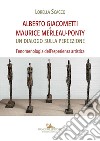 Alberto Giacometti e Maurice Merleau-Ponty: Un dialogo sulla percezione. Fenomenologia dell'esperienza artistica. E-book. Formato EPUB ebook