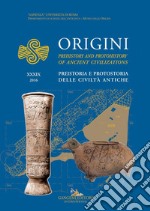 Origini - XXXIX: Preistoria e protostoria delle civiltà antiche - Prehistory and protohistory of ancient civilizations. E-book. Formato EPUB ebook