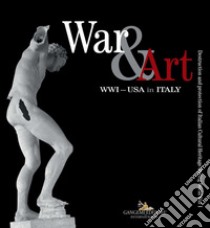 War & Art WWI – USA in ITALY: Destruction and protection of Italian Cultural Heritage during World War I. E-book. Formato EPUB ebook di Albert L. Jones