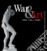 War & Art WWI – USA in ITALY: Destruction and protection of Italian Cultural Heritage during World War I. E-book. Formato EPUB ebook