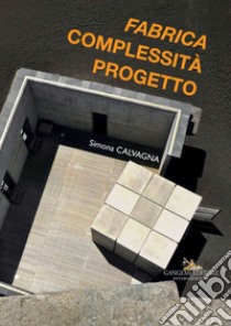 Fabrica Complessità Progetto. E-book. Formato EPUB ebook di Simona Calvagna