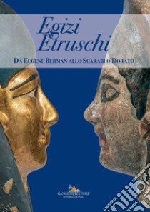 Egizi Etruschi: Da Eugene Berman allo Scarabeo Dorato. E-book. Formato EPUB ebook di Simona Carosi