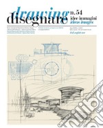 Disegnare idee immagini n° 54 / 2017: Rivista semestrale del Dipartimento di Storia, Disegno e Restauro dell'Architettura Sapienza Università di Roma. E-book. Formato EPUB ebook