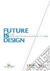Premio Nazionale delle Arti 2016 2017 Sezione Design: FUTURE ISIA DESIGN. E-book. Formato EPUB ebook