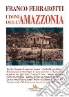 I doni dell'Amazzonia. E-book. Formato EPUB ebook di Franco Ferrarotti