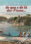 De qua e de là dar Fiume...: poesie romanesche. E-book. Formato EPUB ebook