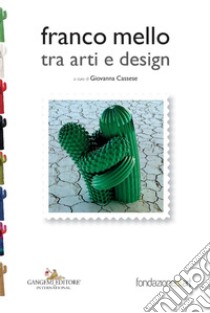 Franco Mello tra arti e design. E-book. Formato EPUB ebook di AA. VV.