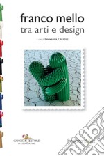 Franco Mello tra arti e design. E-book. Formato EPUB ebook