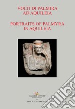 Volti di Palmira ad Aquileia: Portraits of Palmyra in Aquileia. E-book. Formato EPUB ebook