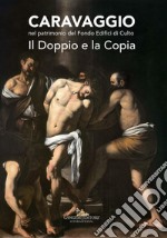 Caravaggio nel patrimonio del Fondo Edifici di Culto: Il doppio e la Copia. E-book. Formato EPUB ebook