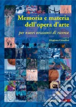 Memoria e materia dell'opera d'arte: per nuovi orizzonti di ricerca. E-book. Formato EPUB ebook