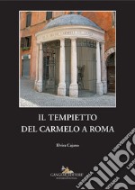 Il Tempietto del Carmelo a Roma. E-book. Formato EPUB ebook