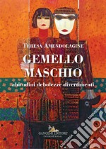 Gemello maschio: abitudini debolezze divertimenti. E-book. Formato EPUB ebook