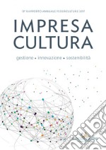 Impresa Cultura. Gestione, innovazione, sostenibilità: 13° Federculture. E-book. Formato EPUB ebook