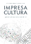 Impresa Cultura. Gestione, innovazione, sostenibilità: 13° Federculture. E-book. Formato EPUB ebook di Federculture