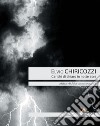 Elvio Chiricozzi: Carichi di chiaro in notte acre. E-book. Formato EPUB ebook