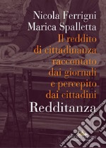 Redditanza: Il reddito di cittadinanza raccontato dai giornali e percepito dai cittadini. E-book. Formato EPUB ebook