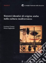 Sistemi idraulici di origine araba nella cultura mediterranea: Consiglio Nazionale delle Ricerche. E-book. Formato PDF ebook