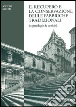 Il recupero e la conservazione delle fabbriche tradizionali: Le patologie da umidità. E-book. Formato PDF ebook