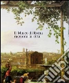 Il museo di Roma racconta la città. Catalogo della mostra. E-book. Formato PDF ebook di Tittoni M. L. (cur.) Comune di Roma (cur.)