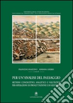 Per un’analisi del paesaggio: Metodo conoscitivo, analitico e valutativo. E-book. Formato PDF ebook