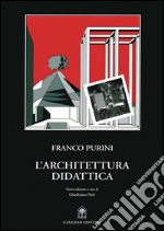 L’architettura didattica: Nuova edizione a cura di Gianfranco Neri. E-book. Formato PDF ebook