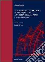 Innovazione tecnologica in architettura e qualità dello spazio: Note per un accordo. E-book. Formato PDF ebook