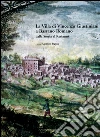 La villa di Vincenzo Giustiniani a Bassano Romano: Dalla storia al restauro. E-book. Formato PDF ebook di Agostino Bureca