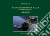 Il castello Ruffo di Scilla: Da monastero-fortezza a residenza feudale a forte miliare. E-book. Formato PDF ebook di Maria Fiorillo