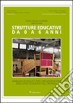 Strutture Educative da 0 a 6 anni: Manuale per l'organizzazione degli spazi scolastici dell'infanzia. E-book. Formato PDF ebook