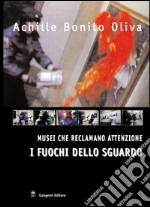 Musei che reclamano attenzione: I fuochi dello sguardo. E-book. Formato PDF ebook