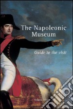 The napoleonic museum: Guide to the visit. E-book. Formato PDF