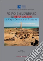 Ricerche nel santuario di Hera Lacinia a Capo Colonna di Crotone: Risultati e prospettive. E-book. Formato PDF ebook