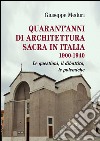 Quarant’anni di architettura sacra in Italia 1900-1940: Le questioni, il dibattito, le polemiche. E-book. Formato EPUB ebook