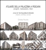 Atlante della palazzina a Pescara – Atlas of the palazzina in Pescara: Progetti, realizzazioni, rilievi - Projects, buildings, surveys. E-book. Formato EPUB