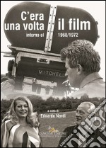 C’era una volta il film: Intorno al 1968/1972. E-book. Formato EPUB ebook