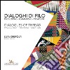 Dialoghi di filo / Dialogues of thread: Produzione – formazione – creazione / Production – training – creation. E-book. Formato EPUB ebook
