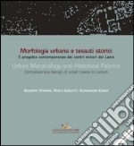 Morfologia urbana e tessuti storici - Urban Morphology and Historical Fabrics: Il progetto contemporaneo dei centri minori del Lazio - Contemporary design of small towns in Latium. E-book. Formato EPUB ebook