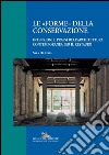 Le «forme» della conservazione: Intenzioni e prassi dell’architettura contemporanea per il restauro. E-book. Formato EPUB ebook