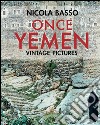 Once Yemen: Vintage pictures. E-book. Formato EPUB ebook