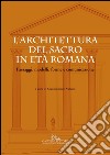 L'architettura del sacro in età  romana: Paesaggi, modelli, forme e comunicazione. E-book. Formato EPUB ebook