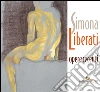 Simona Liberati. Opere recenti. Ediz. illustrata. E-book. Formato EPUB ebook di Francesco Giulio Farachi