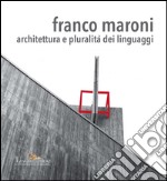 Franco Maroni: Architettura e pluralità dei linguaggi. E-book. Formato EPUB ebook