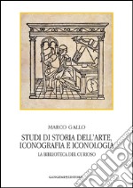 Studi di storia dell'arte, iconografia e iconologia: La biblioteca del curioso. E-book. Formato PDF ebook