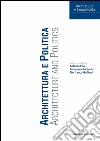 Architettura e Politica. Architecture and politics: italian/english text. E-book. Formato PDF ebook