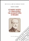 Giuseppe Mazzini e i democratici nel Quarantotto lombardo. E-book. Formato PDF ebook di Giovanni Luseroni